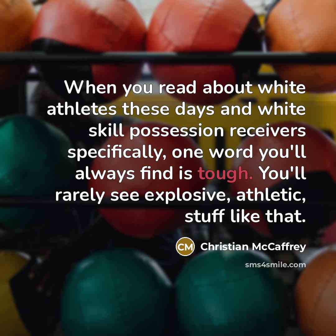 “When you read about white athletes these days and white…” quote by Christian McCaffrey
