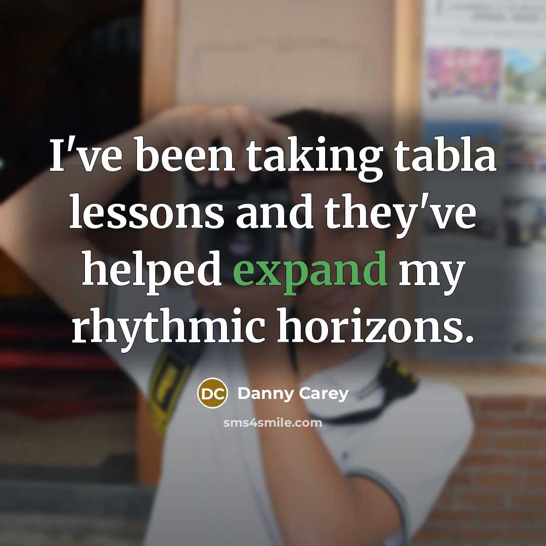 “I've been taking tabla lessons and they've helped expand my…” quote by Danny Carey