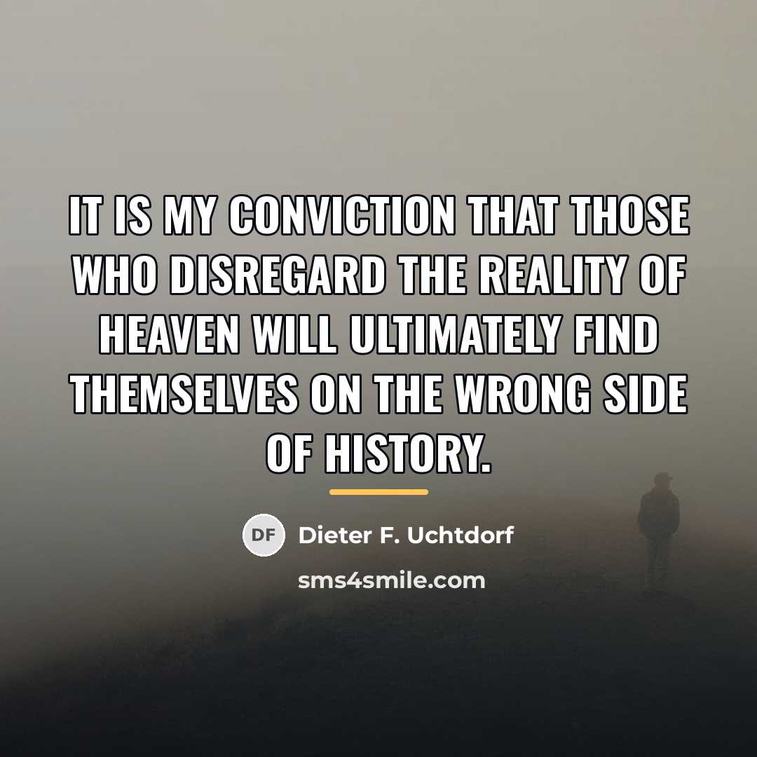 “It is my conviction that those who disregard the reality…” quote by Dieter F. Uchtdorf