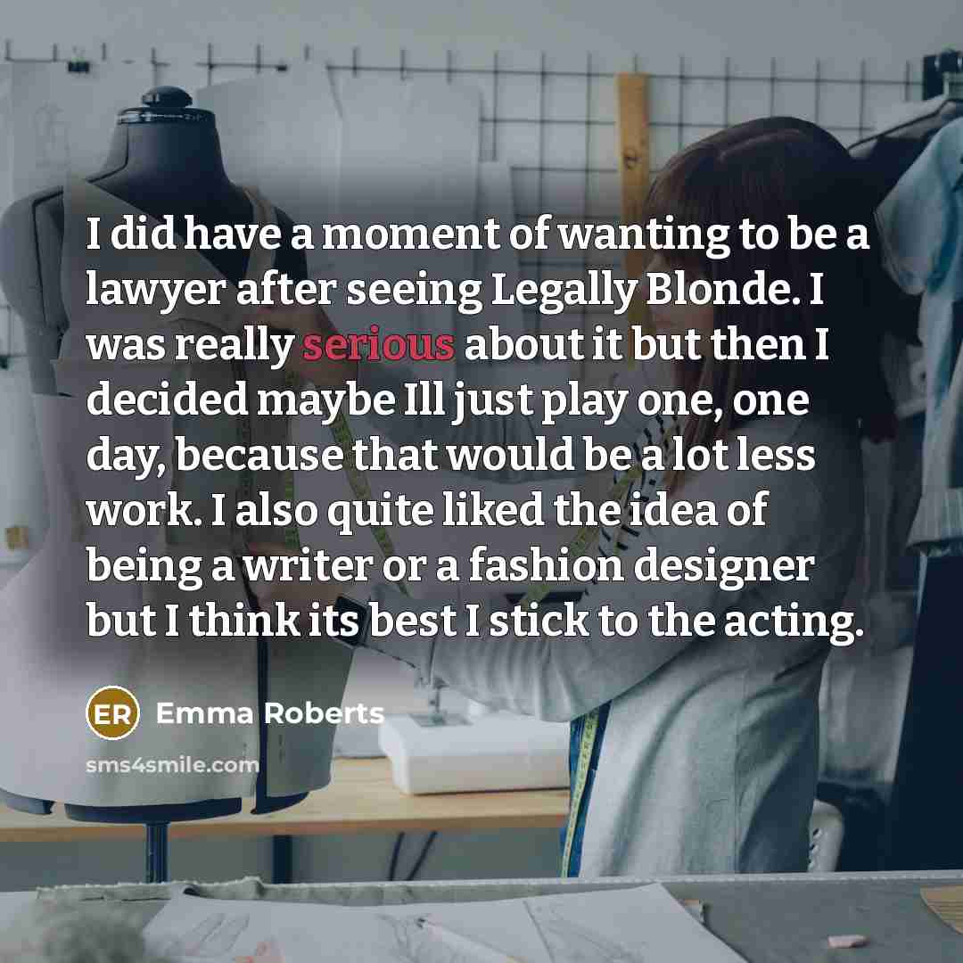 “I did have a moment of wanting to be a…” quote by Emma Roberts