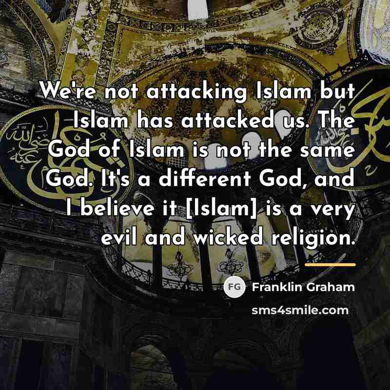 “We're not attacking Islam but Islam has attacked us. The…” quote by Franklin Graham