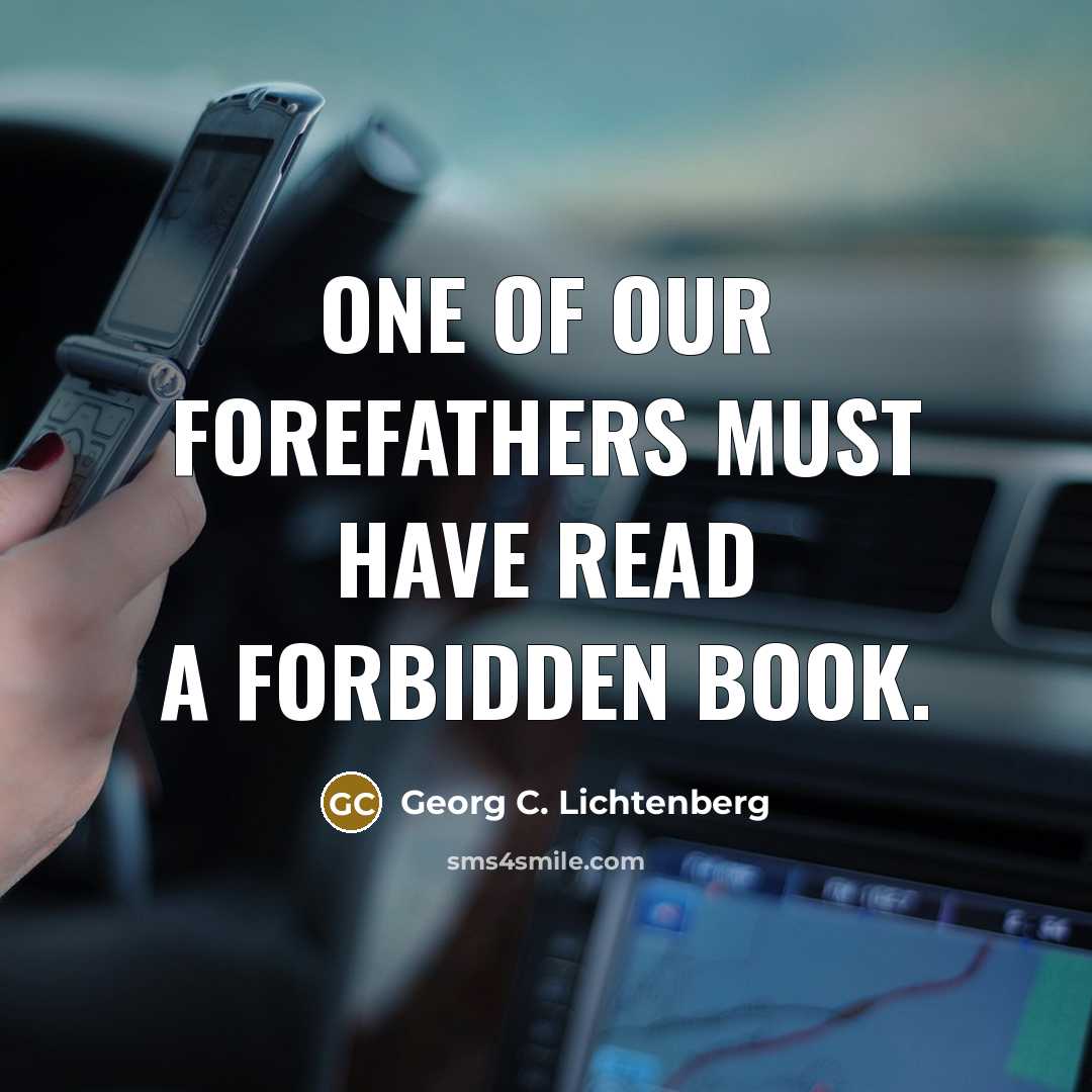 “One of our forefathers must have read a forbidden book.…” quote by Georg C. Lichtenberg