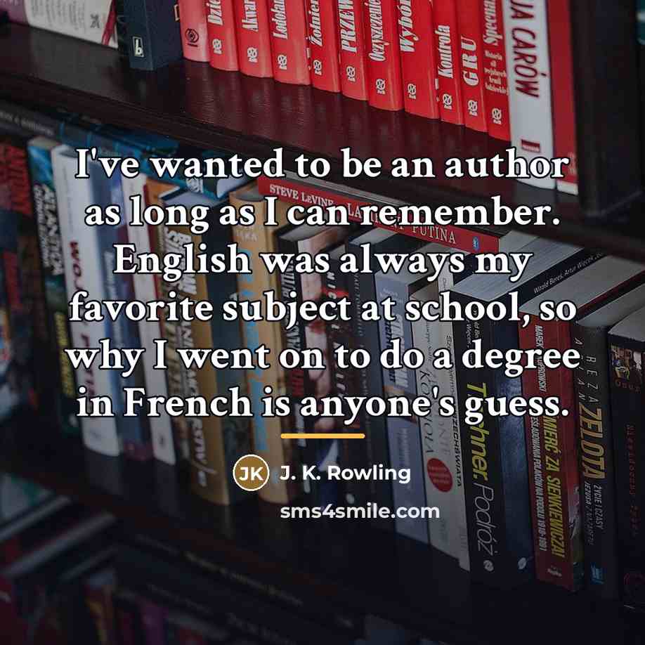 “I've wanted to be an author as long as I…” quote by J. K. Rowling
