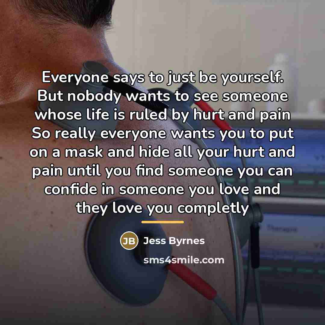 “Everyone says to just be yourself. But nobody wants to…” quote by Jess Byrnes