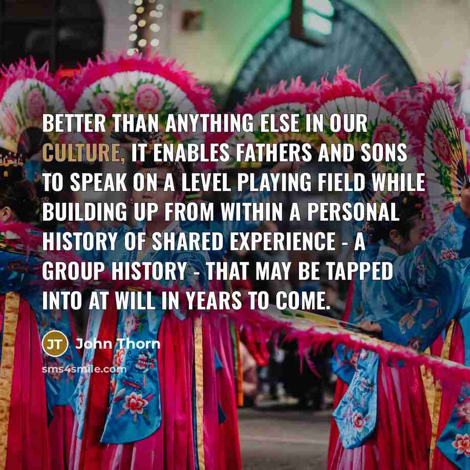 “Better than anything else in our culture, it enables fathers…” quote by John Thorn