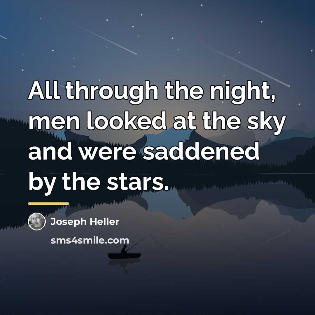“All through the night, men looked at the sky and…” quote by Joseph Heller