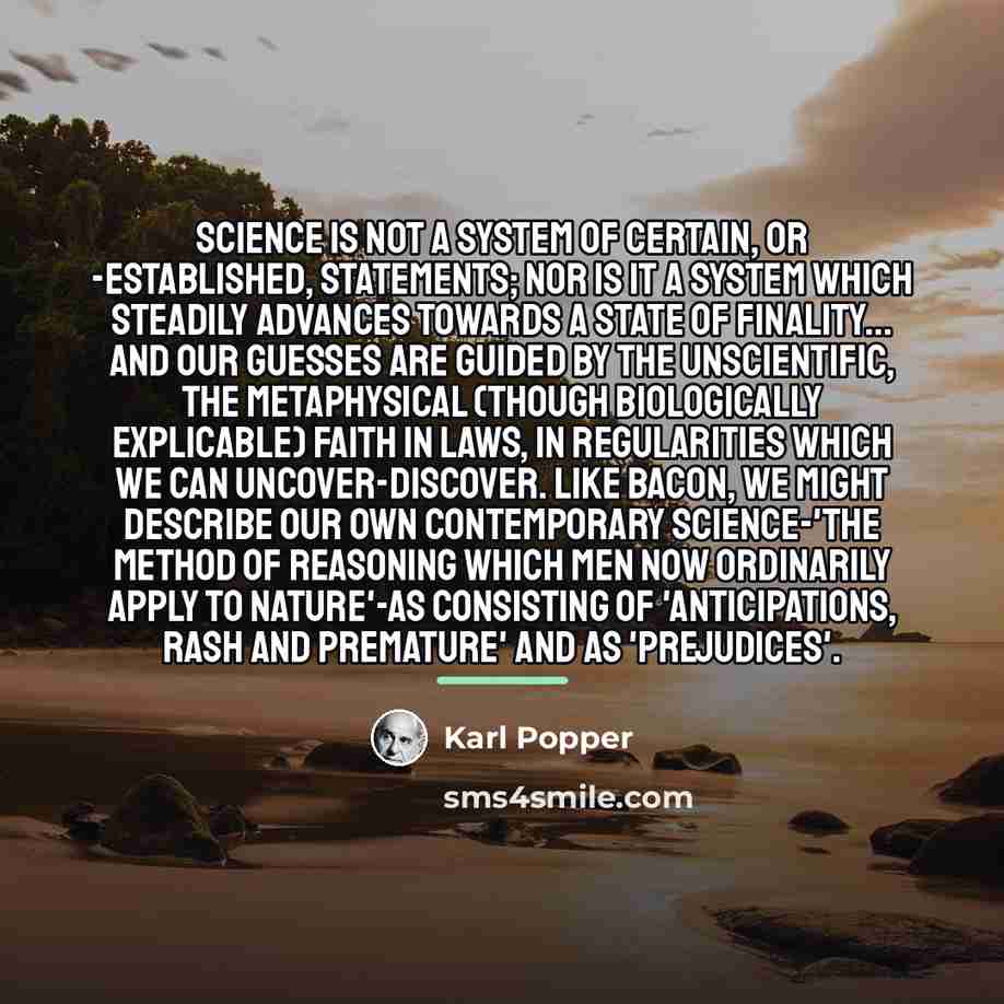 “Science is not a system of certain, or -established, statements;…” quote by Karl Popper