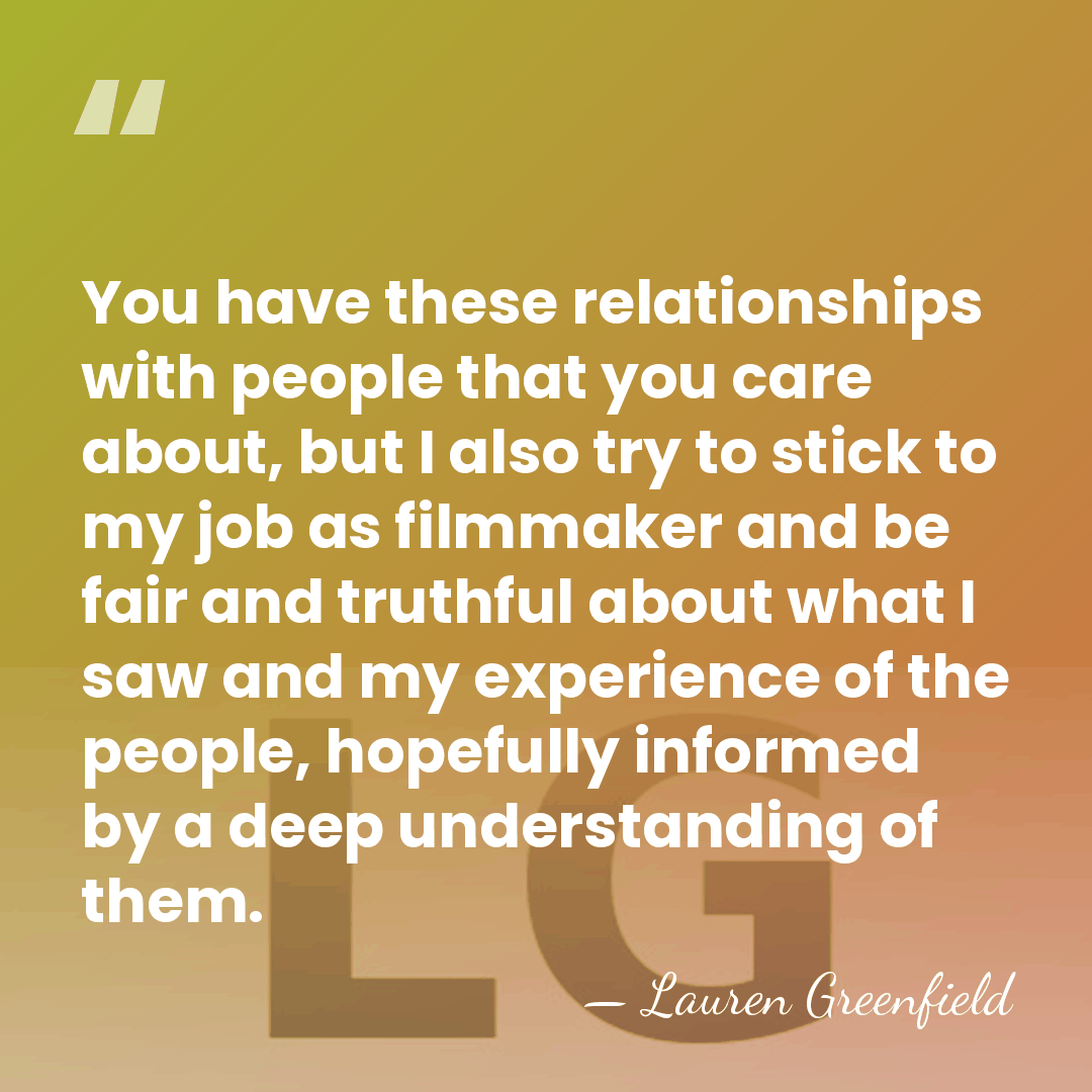 You have these relationships with people that you care about, but I&hellip; - Lauren Greenfield