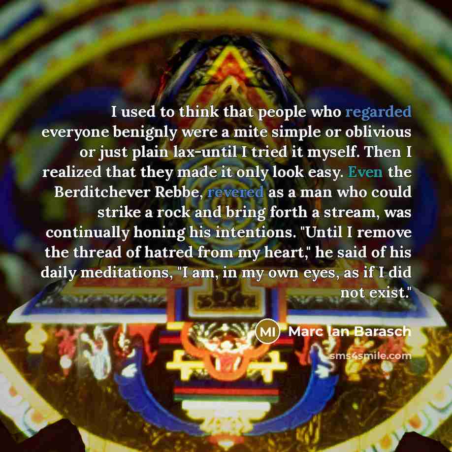 “I used to think that people who regarded everyone benignly…” quote by Marc Ian Barasch