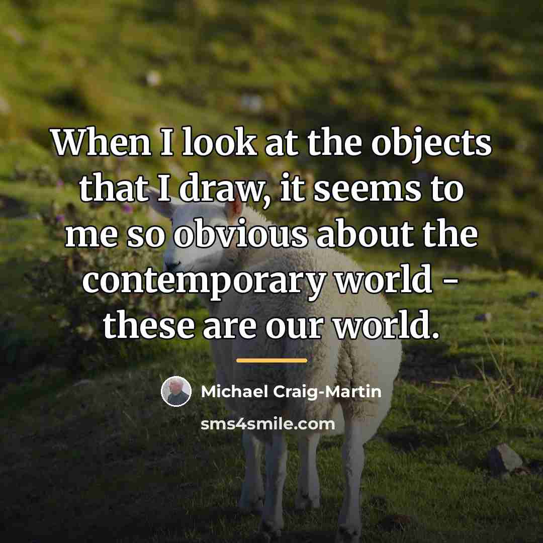 “When I look at the objects that I draw, it…” quote by Michael Craig-Martin
