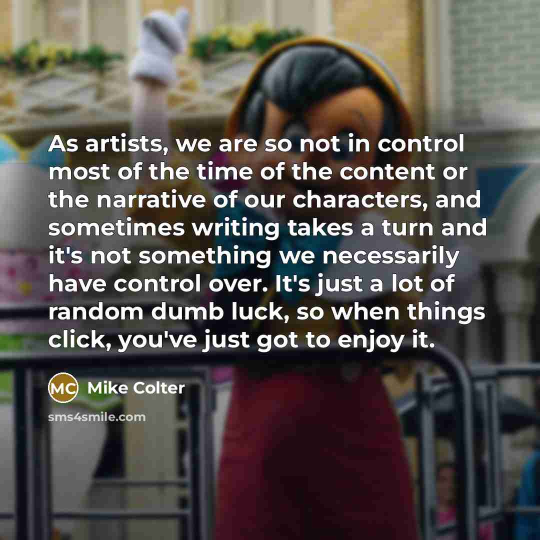 “As artists, we are so not in control most of…” quote by Mike Colter