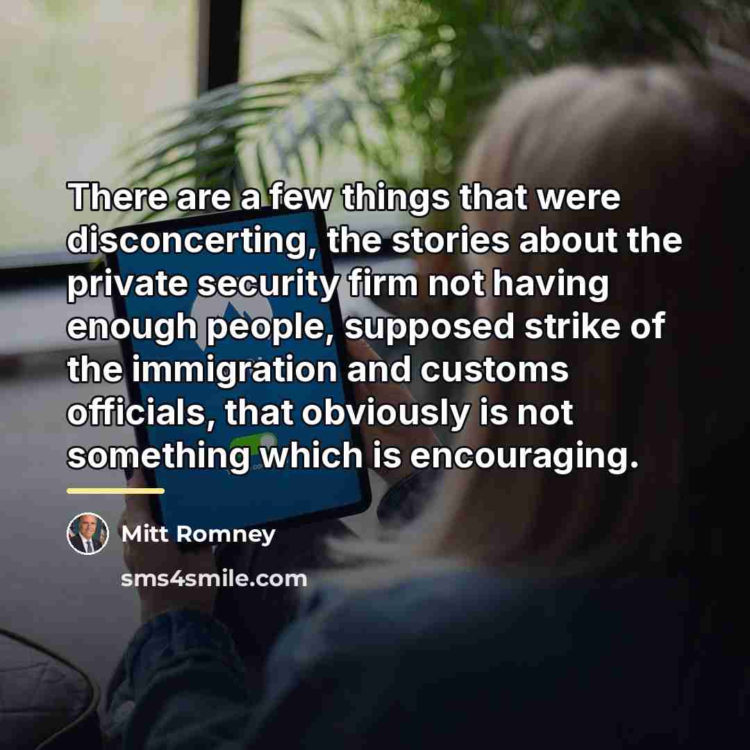 “There are a few things that were disconcerting, the stories…” quote by Mitt Romney