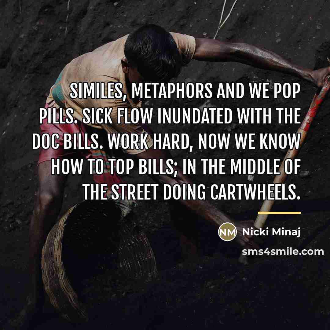 “Similes, metaphors and we pop pills. Sick flow inundated with…” quote by Nicki Minaj
