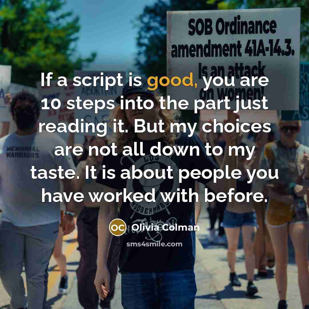 “If a script is good, you are 10 steps into…” quote by Olivia Colman
