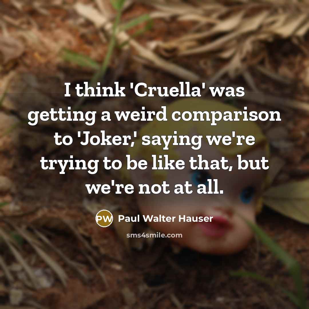 “I think 'Cruella' was getting a weird comparison to 'Joker,'…” quote by Paul Walter Hauser