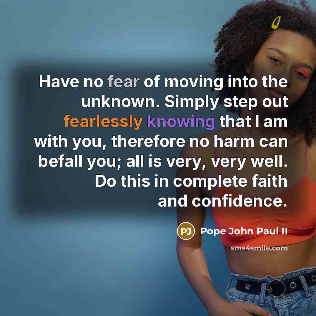 “Have no fear of moving into the unknown. Simply step…” quote by Pope John Paul II