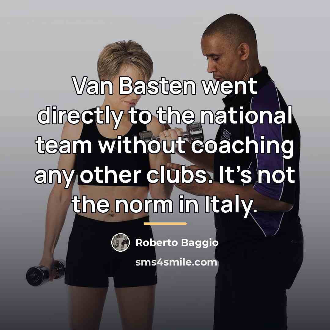 “Van Basten went directly to the national team without coaching…” quote by Roberto Baggio