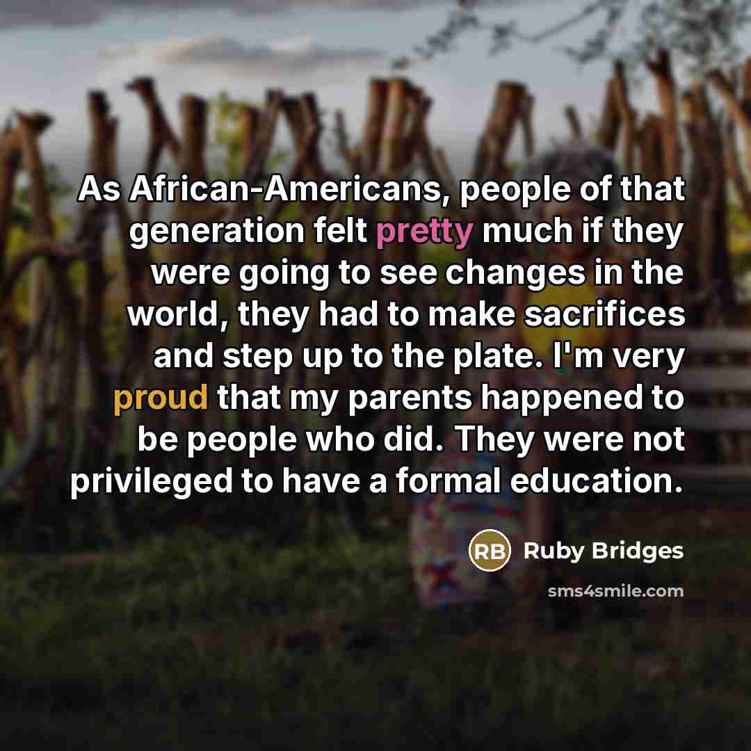 “As African-Americans, people of that generation felt pretty much if…” quote by Ruby Bridges