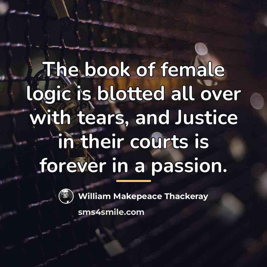 “The book of female logic is blotted all over with…” quote by William Makepeace Thackeray