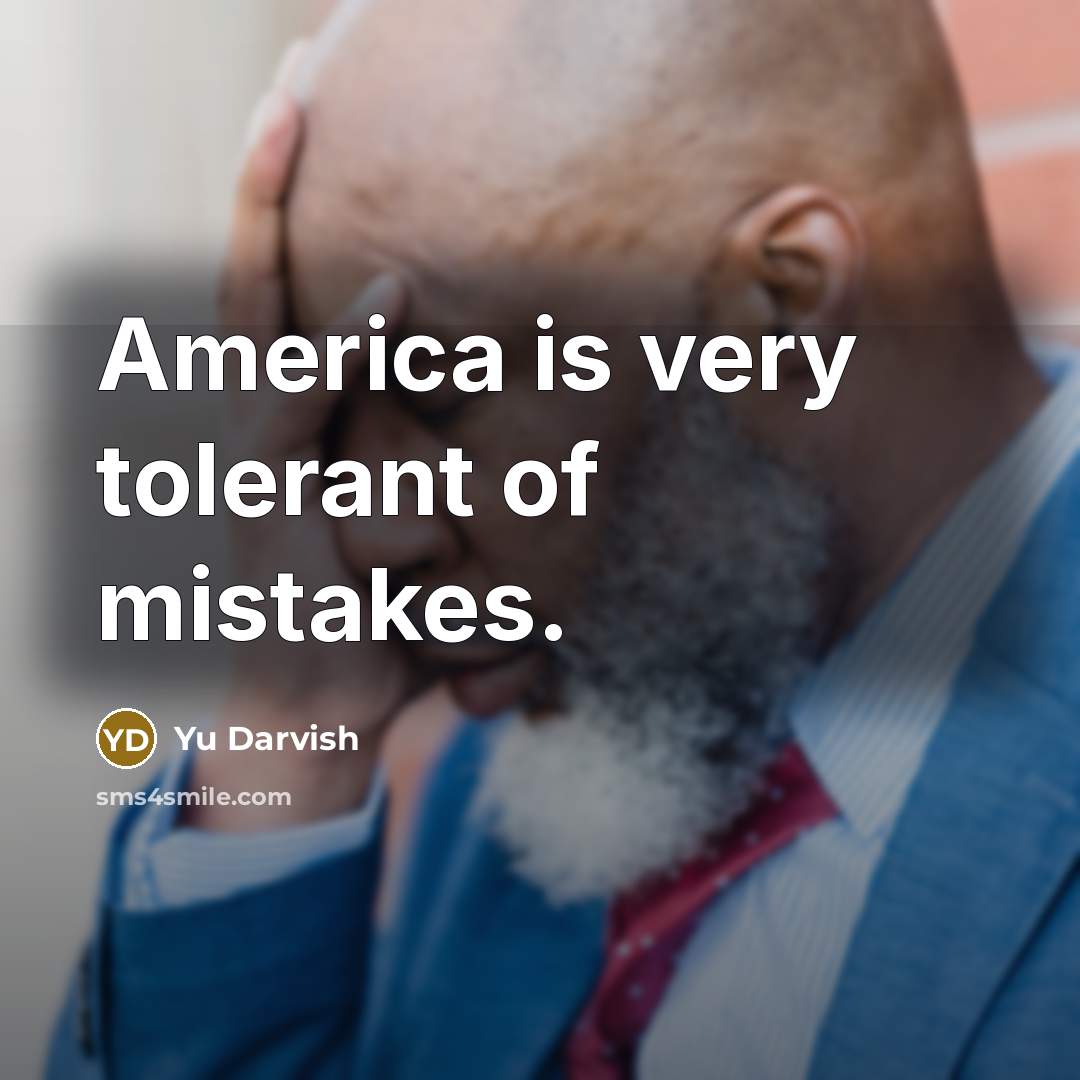 “America is very tolerant of mistakes.…” quote by Yu Darvish