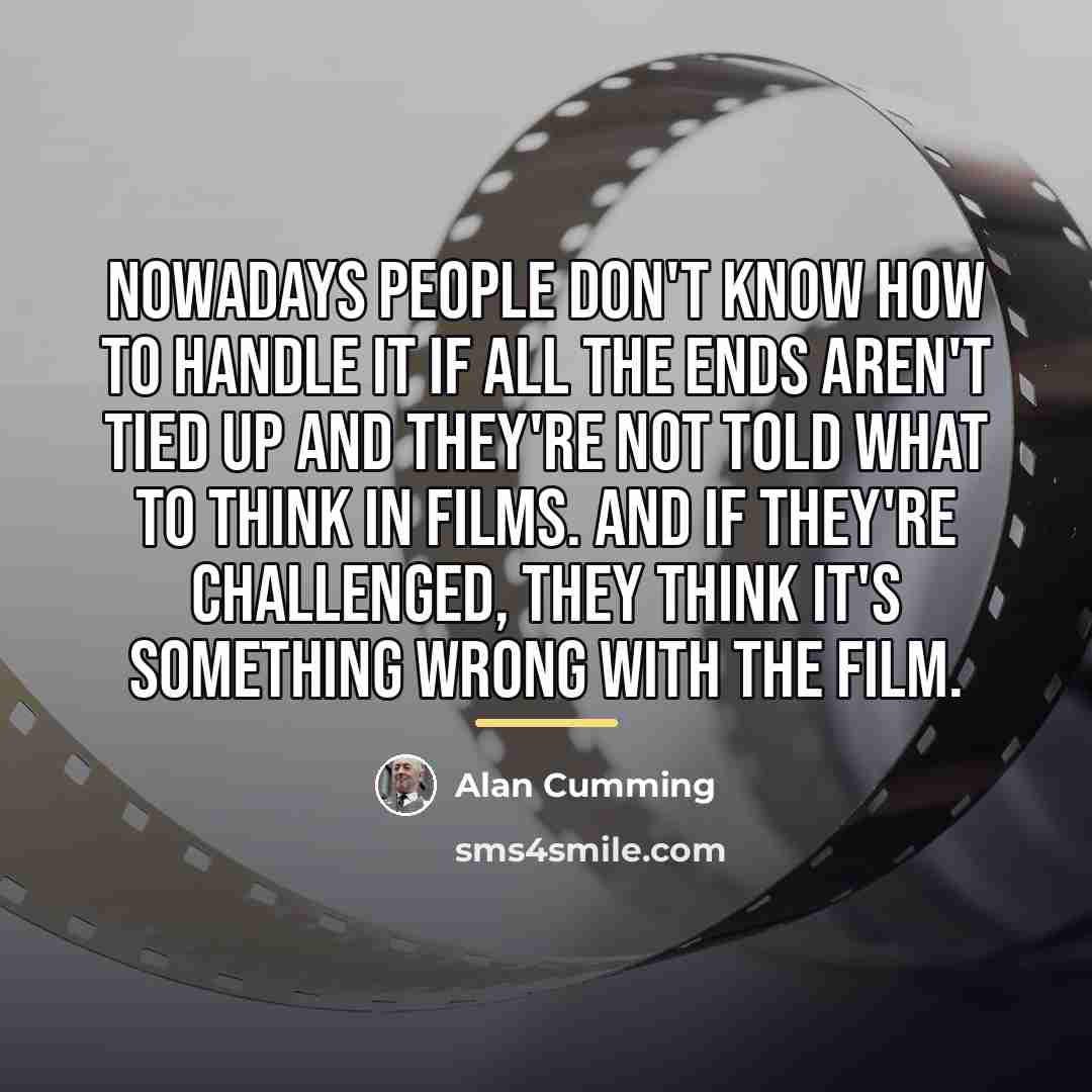 “Nowadays people don't know how to handle it if all…” quote by Alan Cumming