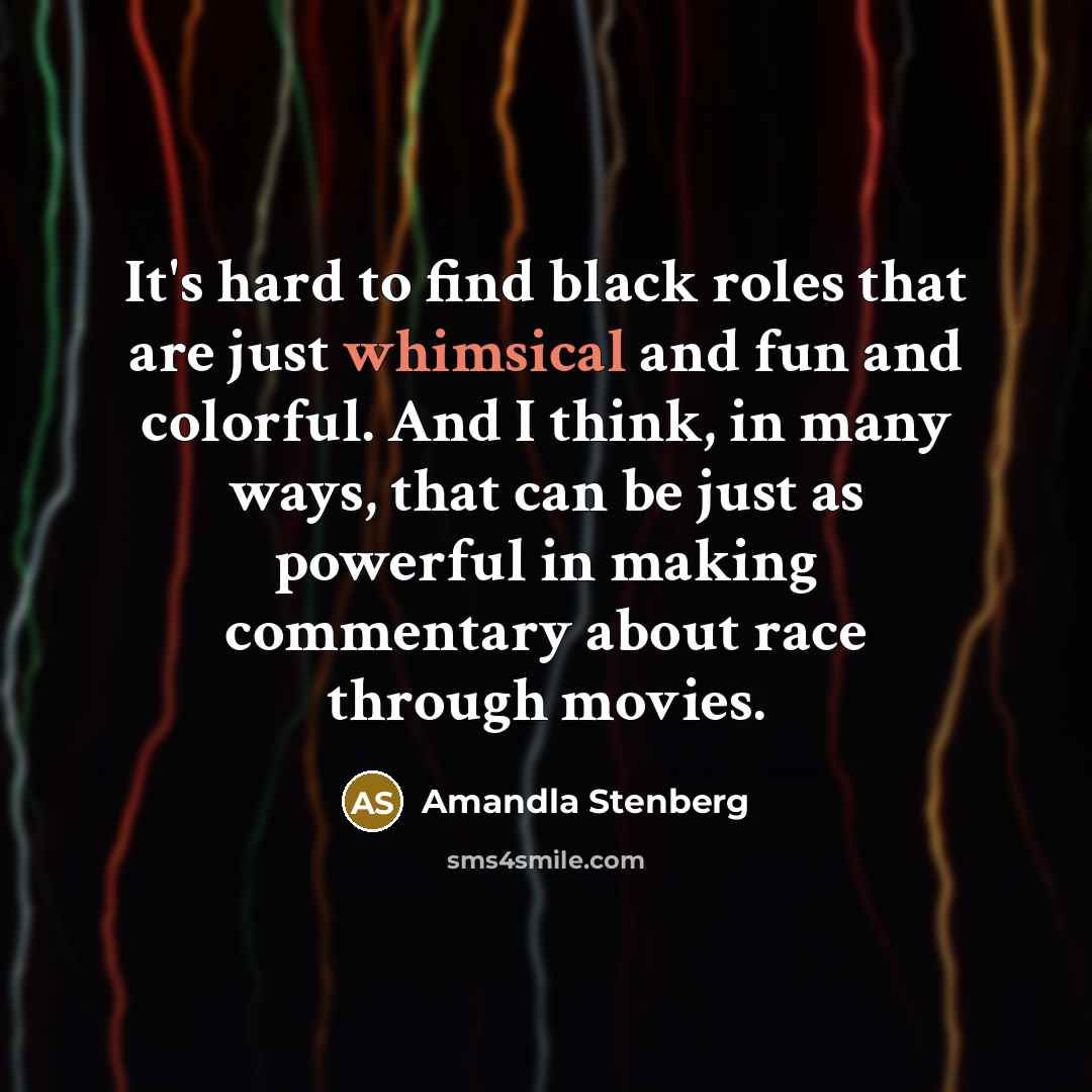 “It's hard to find black roles that are just whimsical…” quote by Amandla Stenberg