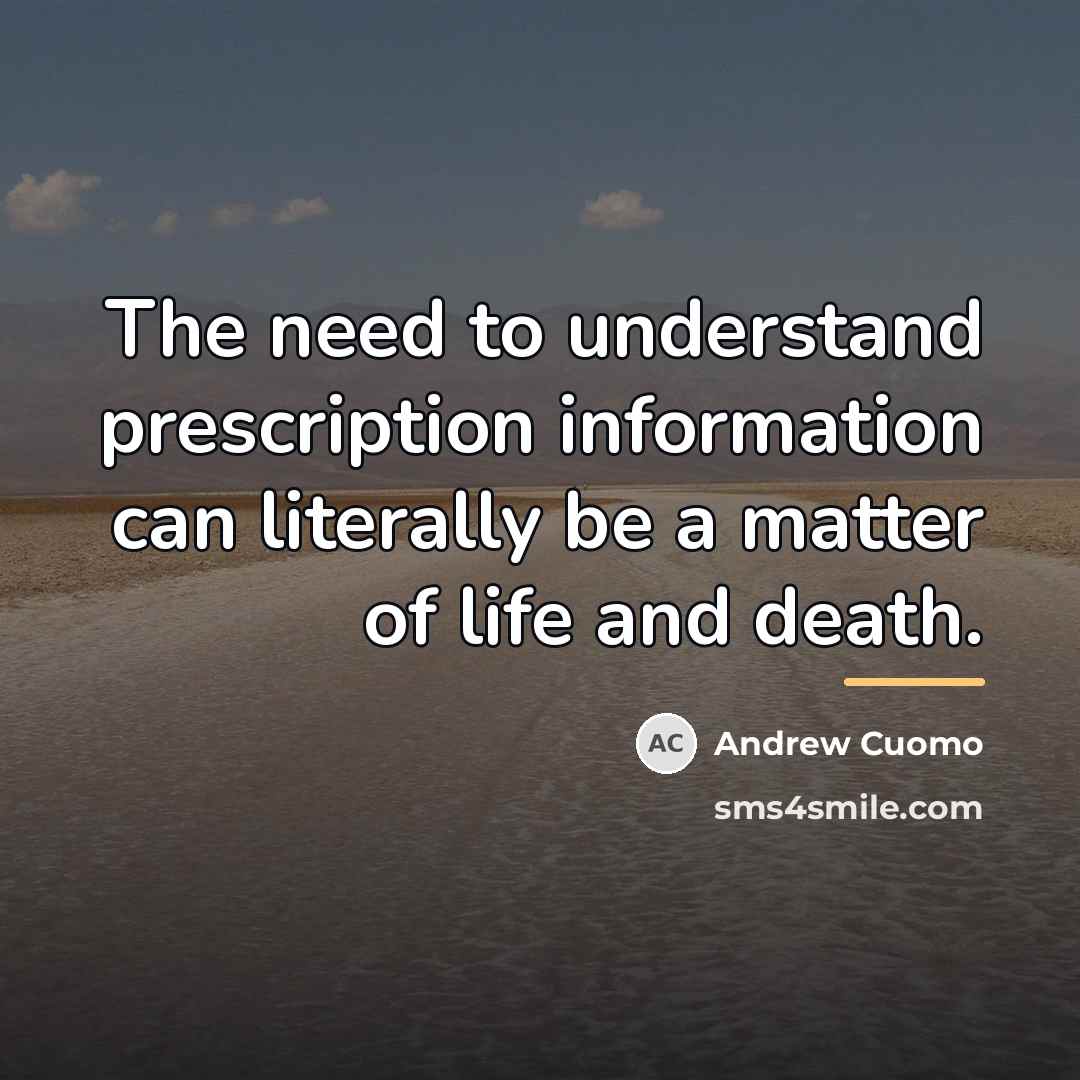 “The need to understand prescription information can literally be a…” quote by Andrew Cuomo