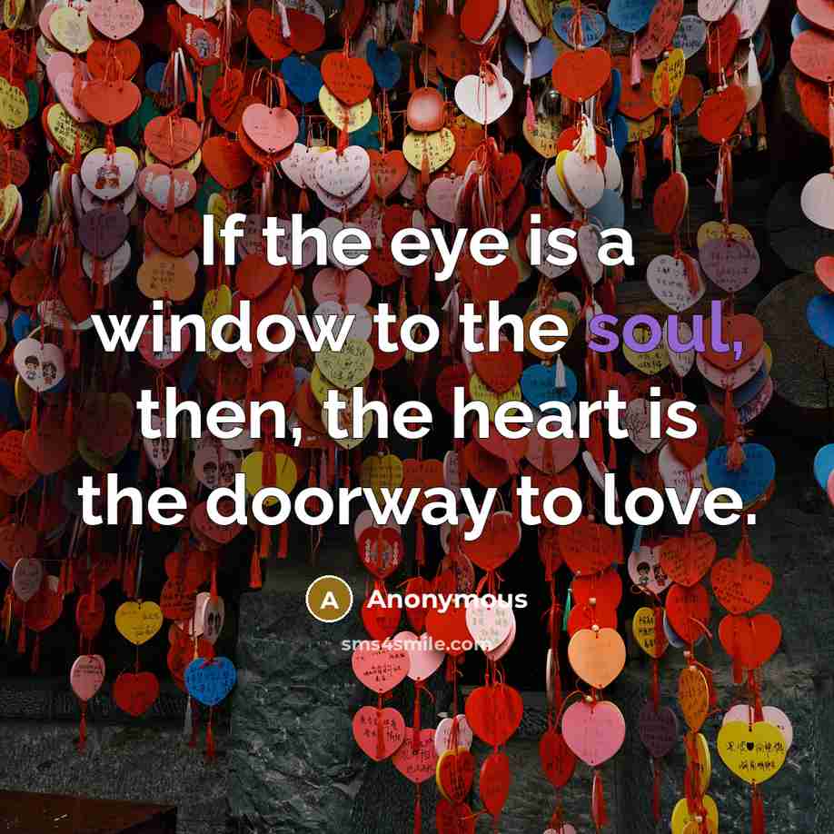 “If the eye is a window to the soul, then,…” quote by Anonymous