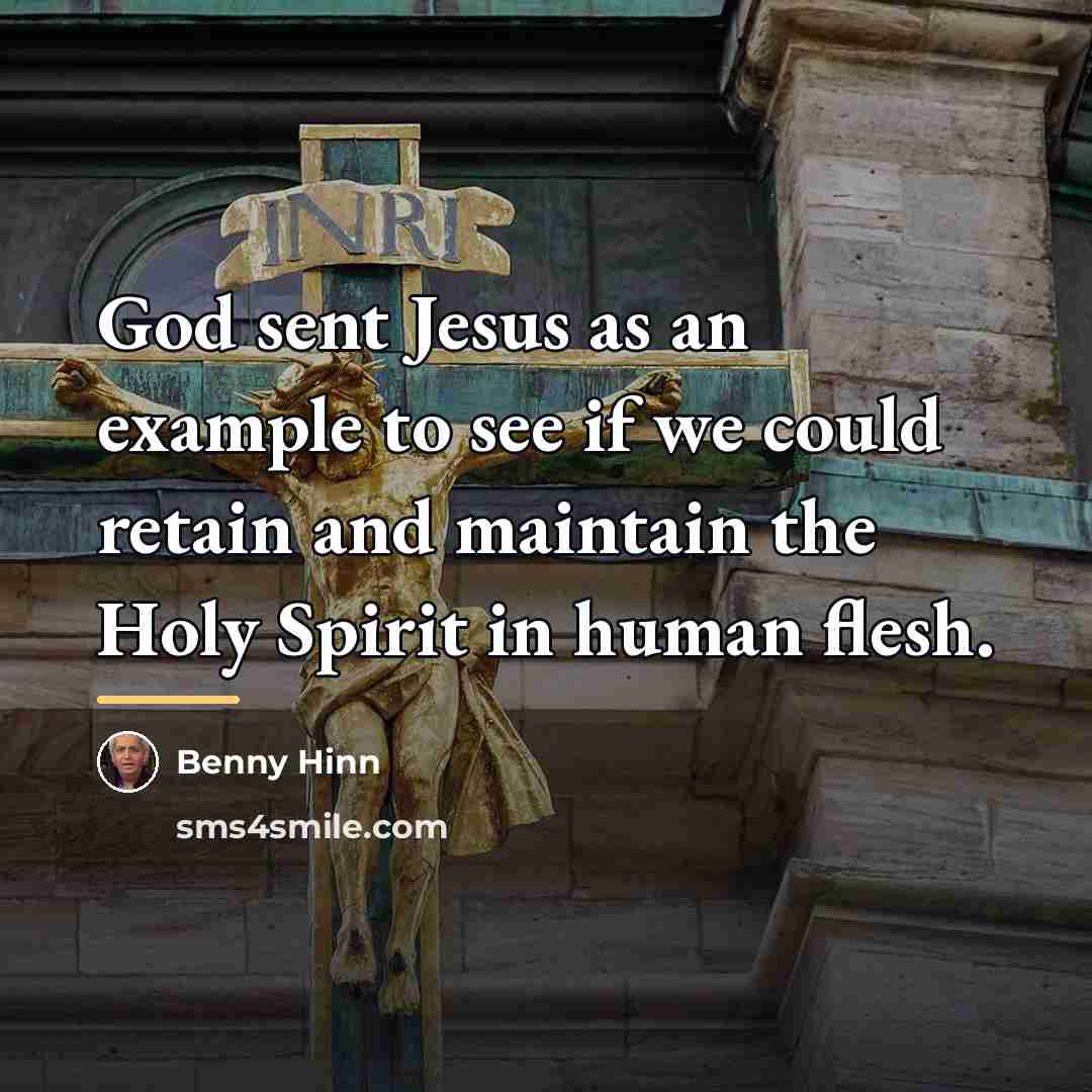 “God sent Jesus as an example to see if we…” quote by Benny Hinn