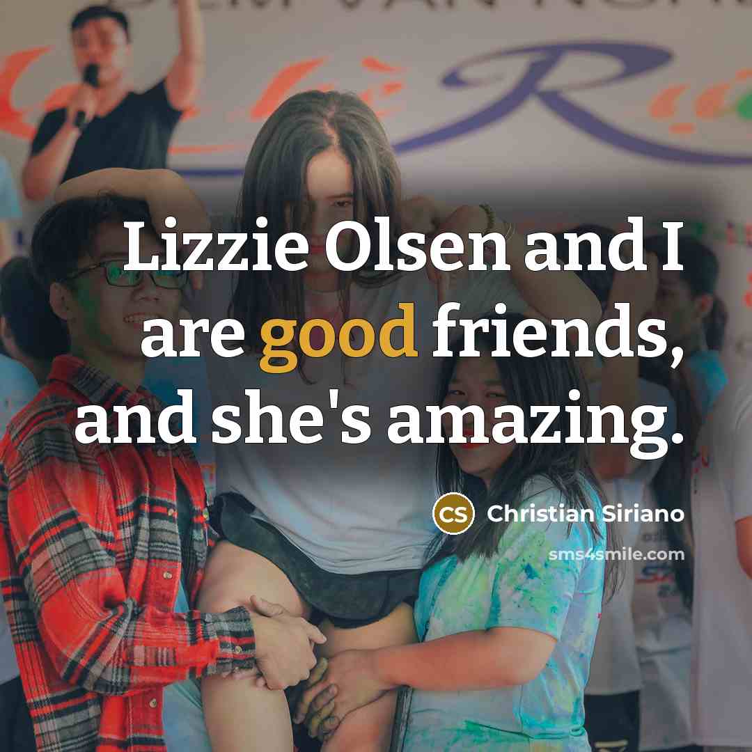 “Lizzie Olsen and I are good friends, and she's amazing.…” quote by Christian Siriano