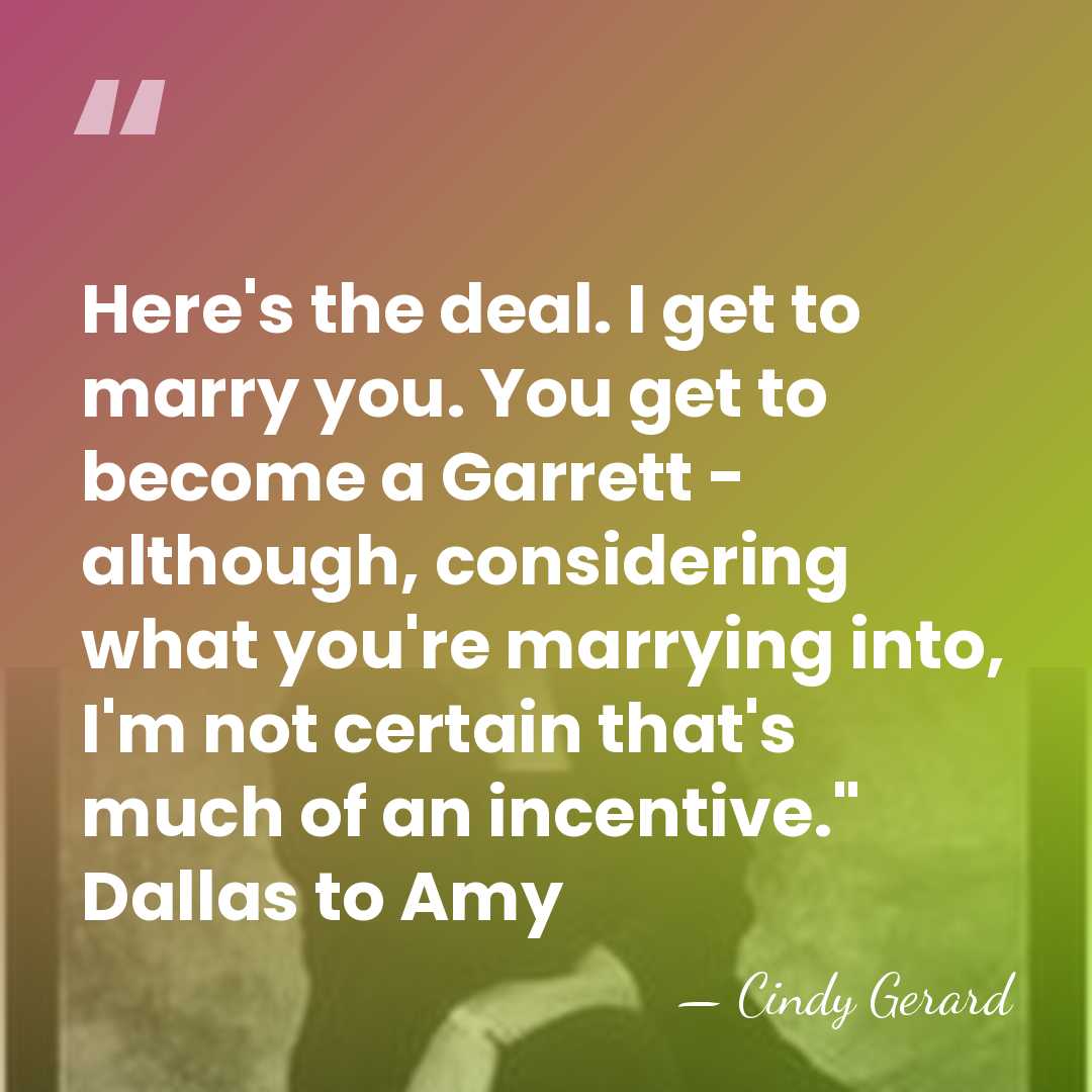 Here's the deal. I get to marry you. You get to become&hellip; - Cindy Gerard