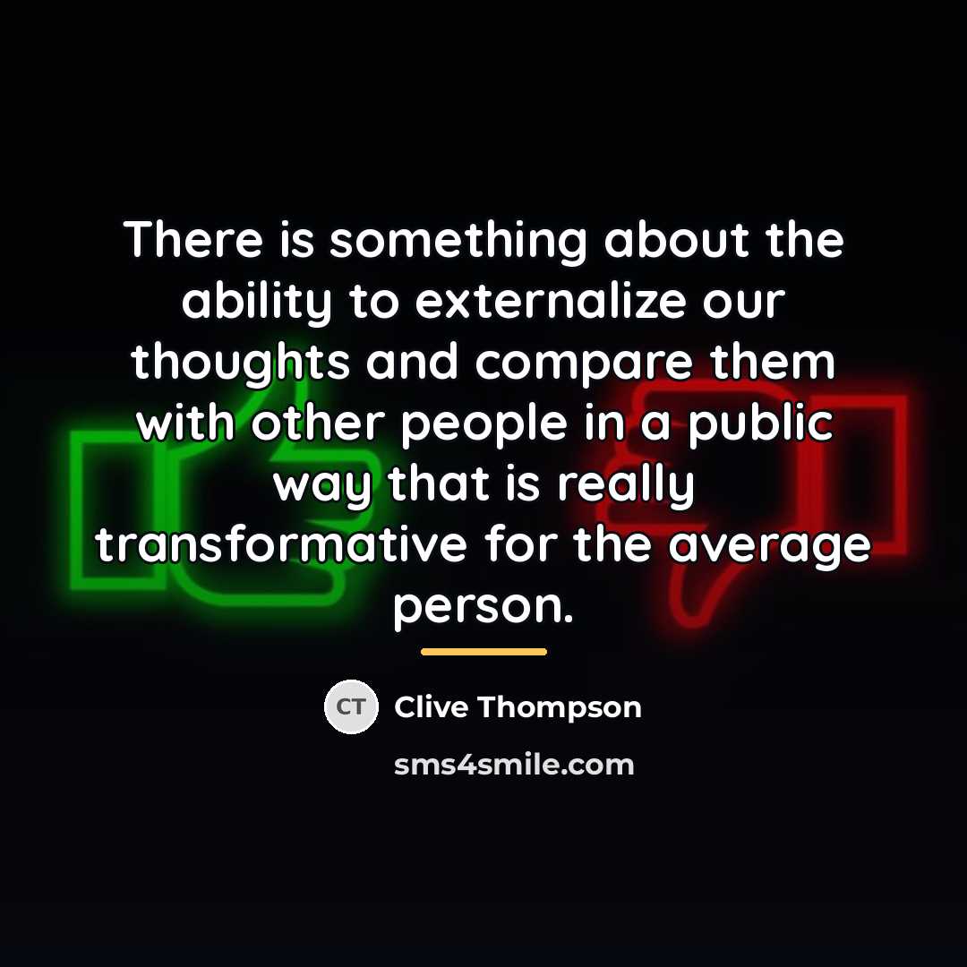 “There is something about the ability to externalize our thoughts…” quote by Clive Thompson