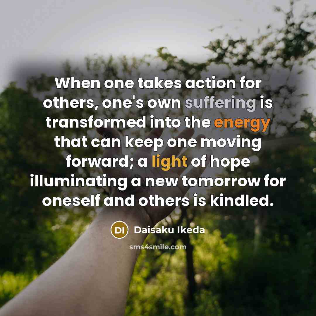 “When one takes action for others, one's own suffering is…” quote by Daisaku Ikeda