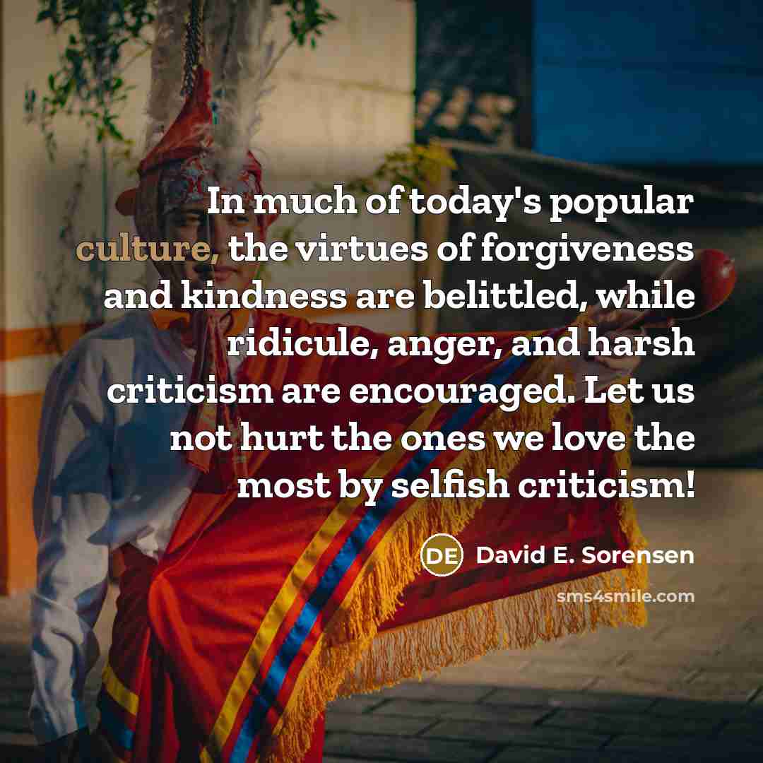 “In much of today's popular culture, the virtues of forgiveness…” quote by David E. Sorensen