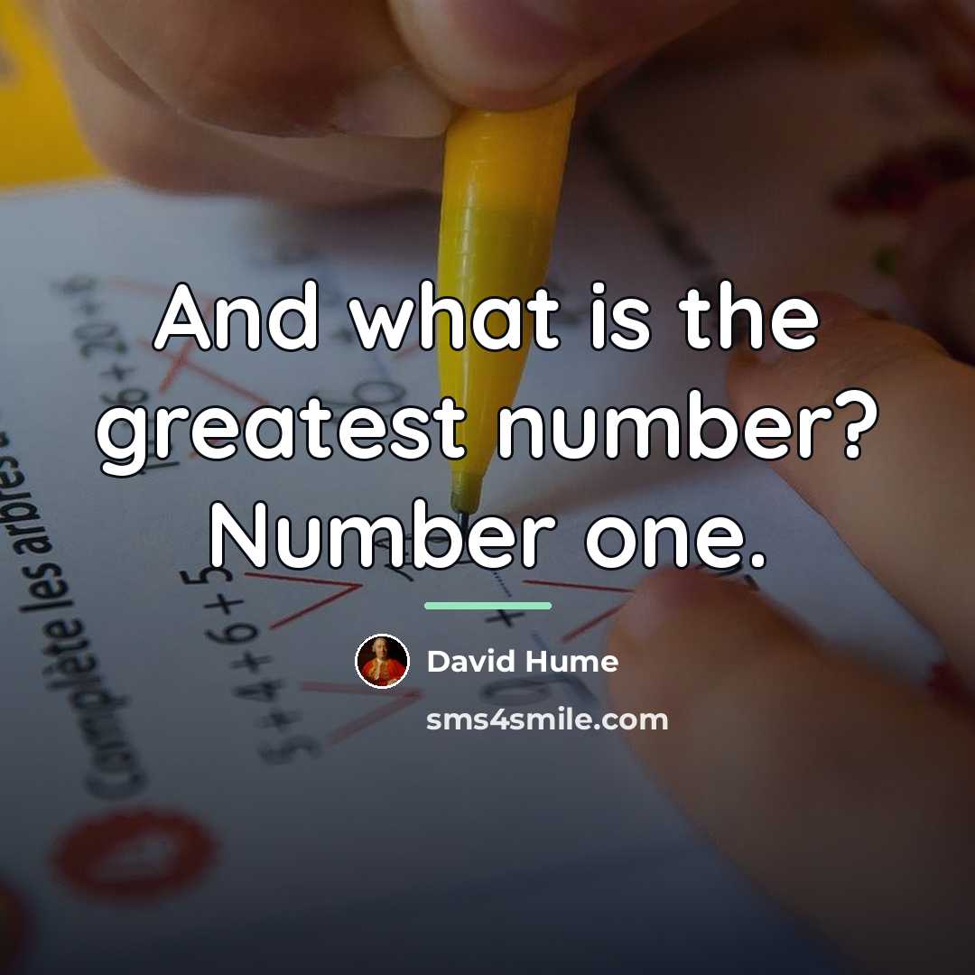 “And what is the greatest number? Number one.…” quote by David Hume