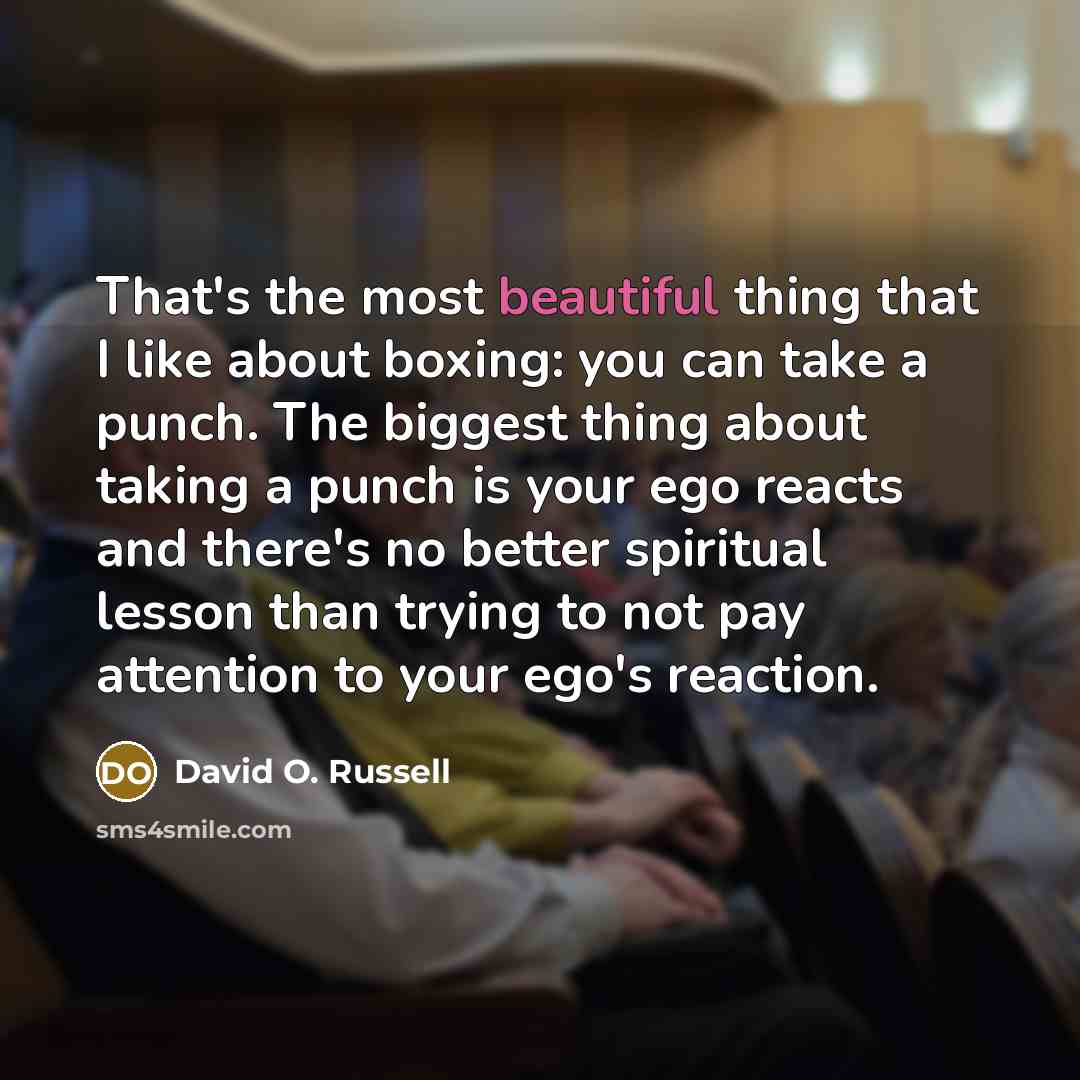 “That's the most beautiful thing that I like about boxing:…” quote by David O. Russell