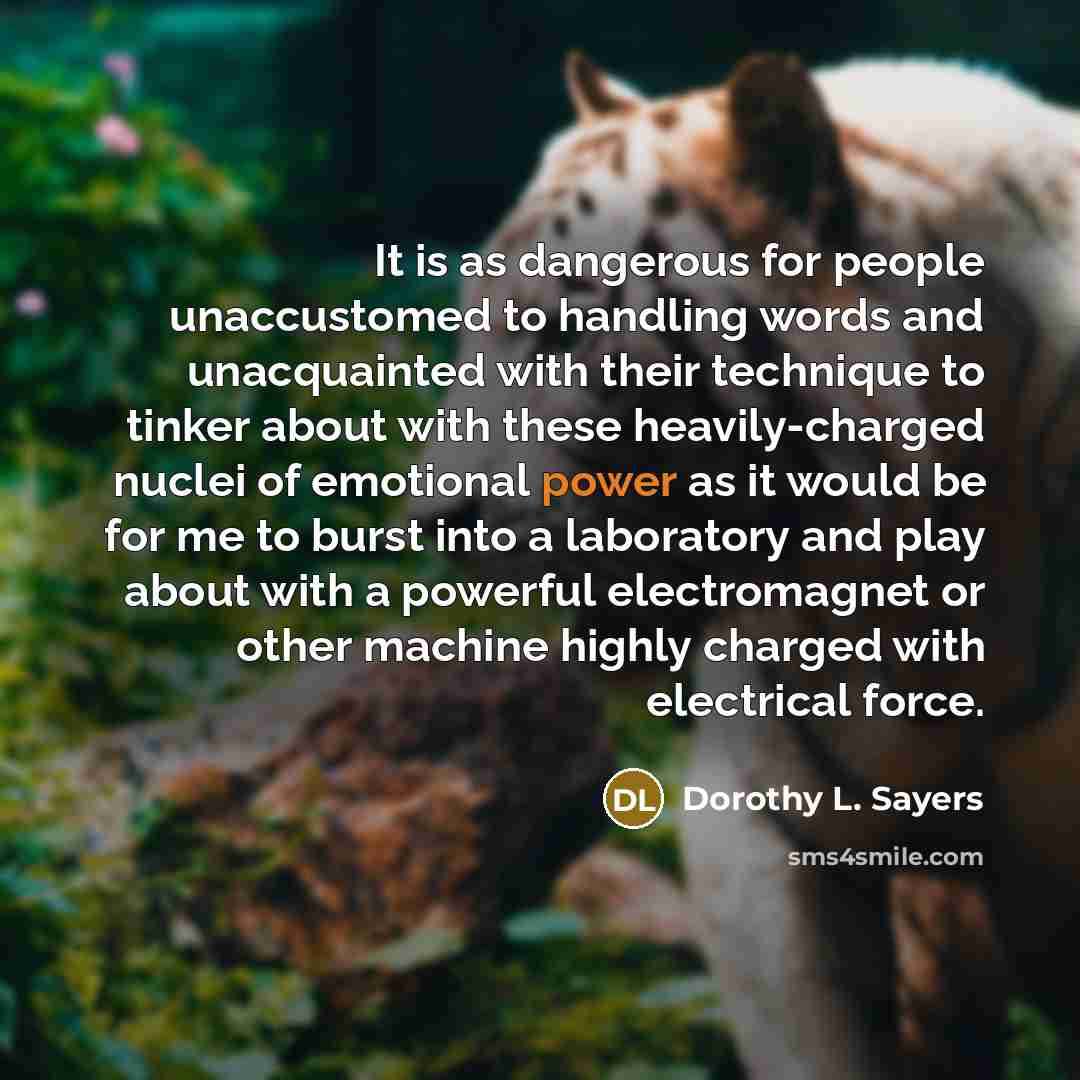 “It is as dangerous for people unaccustomed to handling words…” quote by Dorothy L. Sayers