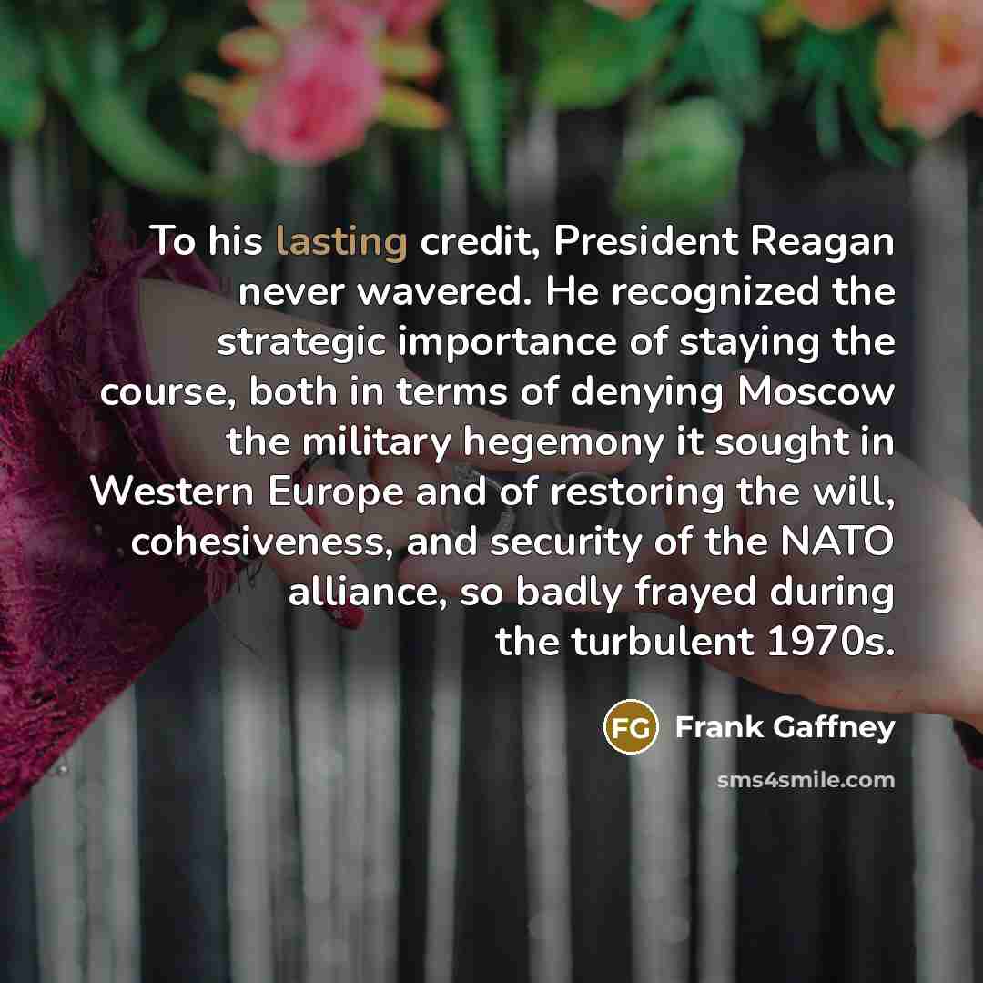 “To his lasting credit, President Reagan never wavered. He recognized…” quote by Frank Gaffney