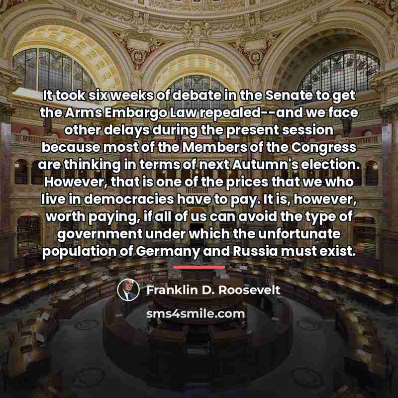 “It took six weeks of debate in the Senate to…” quote by Franklin D. Roosevelt