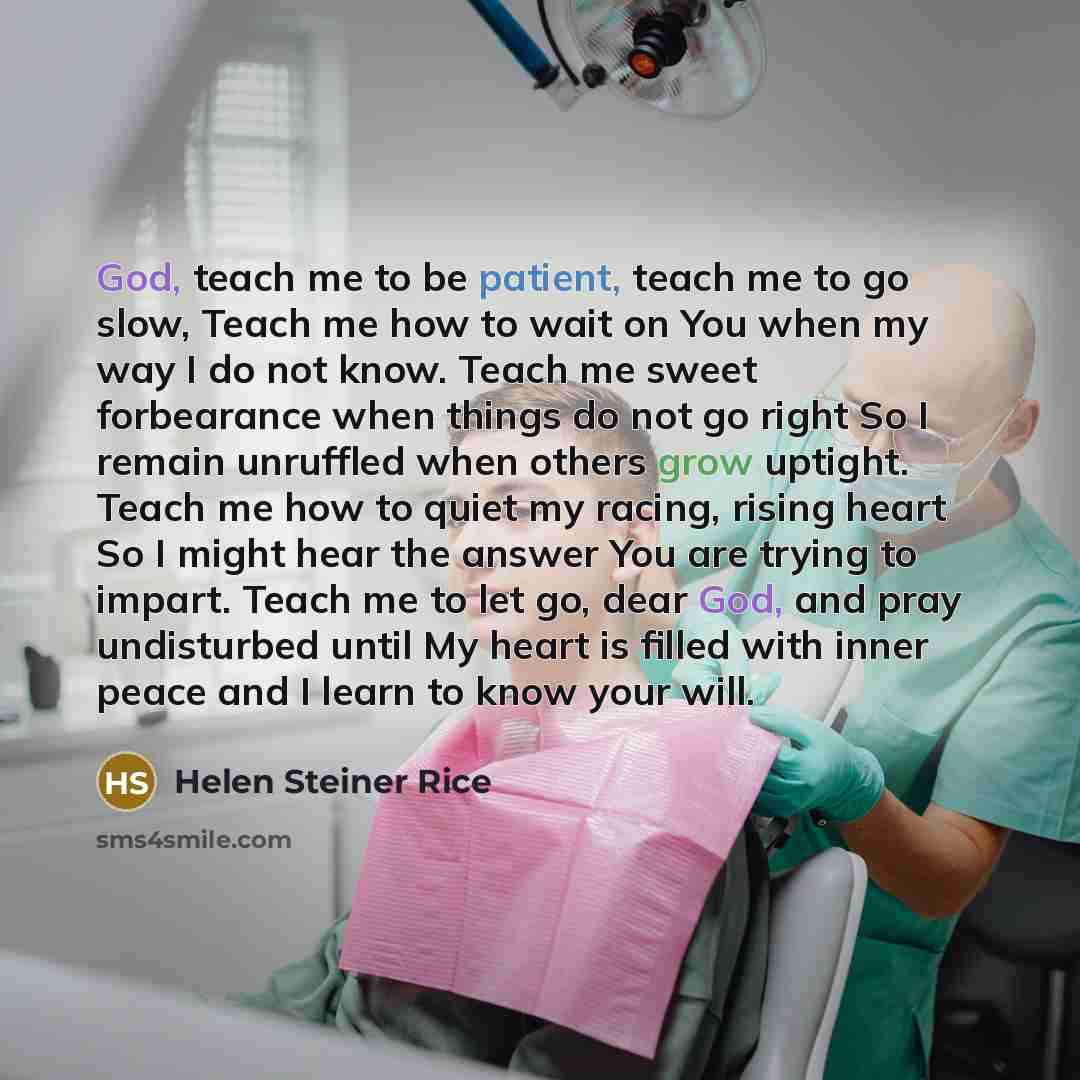 “God, teach me to be patient, teach me to go…” quote by Helen Steiner Rice