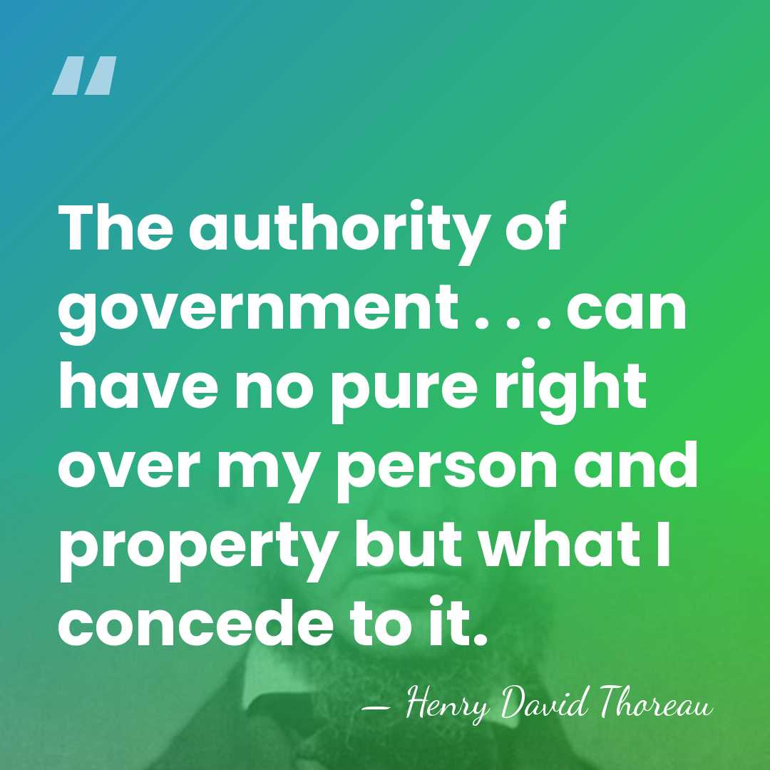 The authority of government . . . can have no pure right&hellip; - Henry David Thoreau