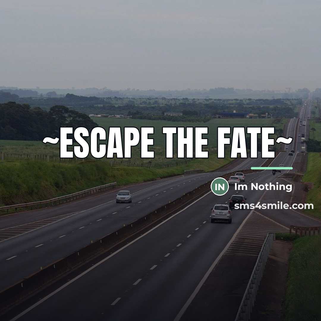 “~Escape the Fate~…” quote by Im Nothing