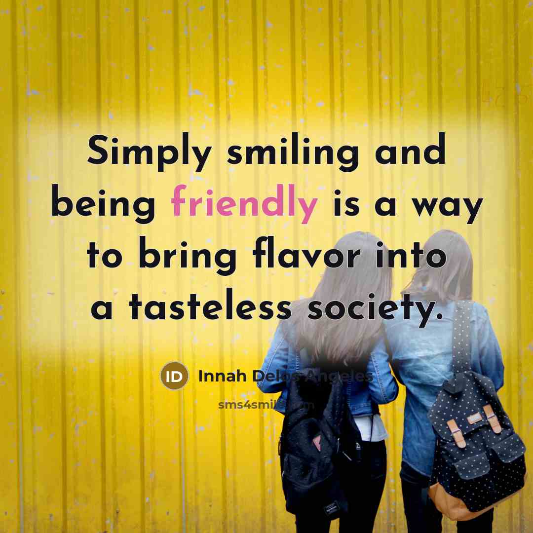 “Simply smiling and being friendly is a way to bring…” quote by Innah Delos Angeles