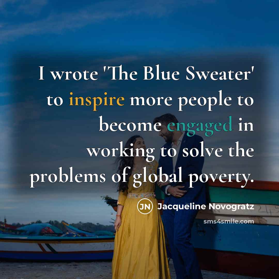 “I wrote 'The Blue Sweater' to inspire more people to…” quote by Jacqueline Novogratz