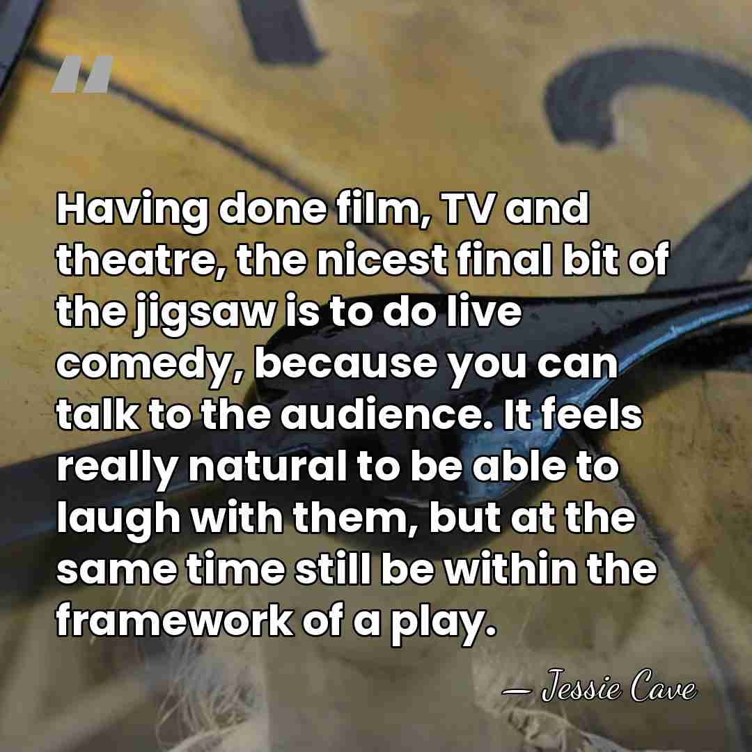 Having done film, TV and theatre, the nicest final bit of the&hellip; - Jessie Cave