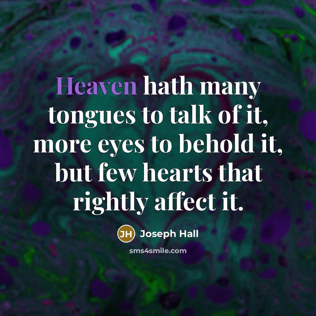 “Heaven hath many tongues to talk of it, more eyes…” quote by Joseph Hall