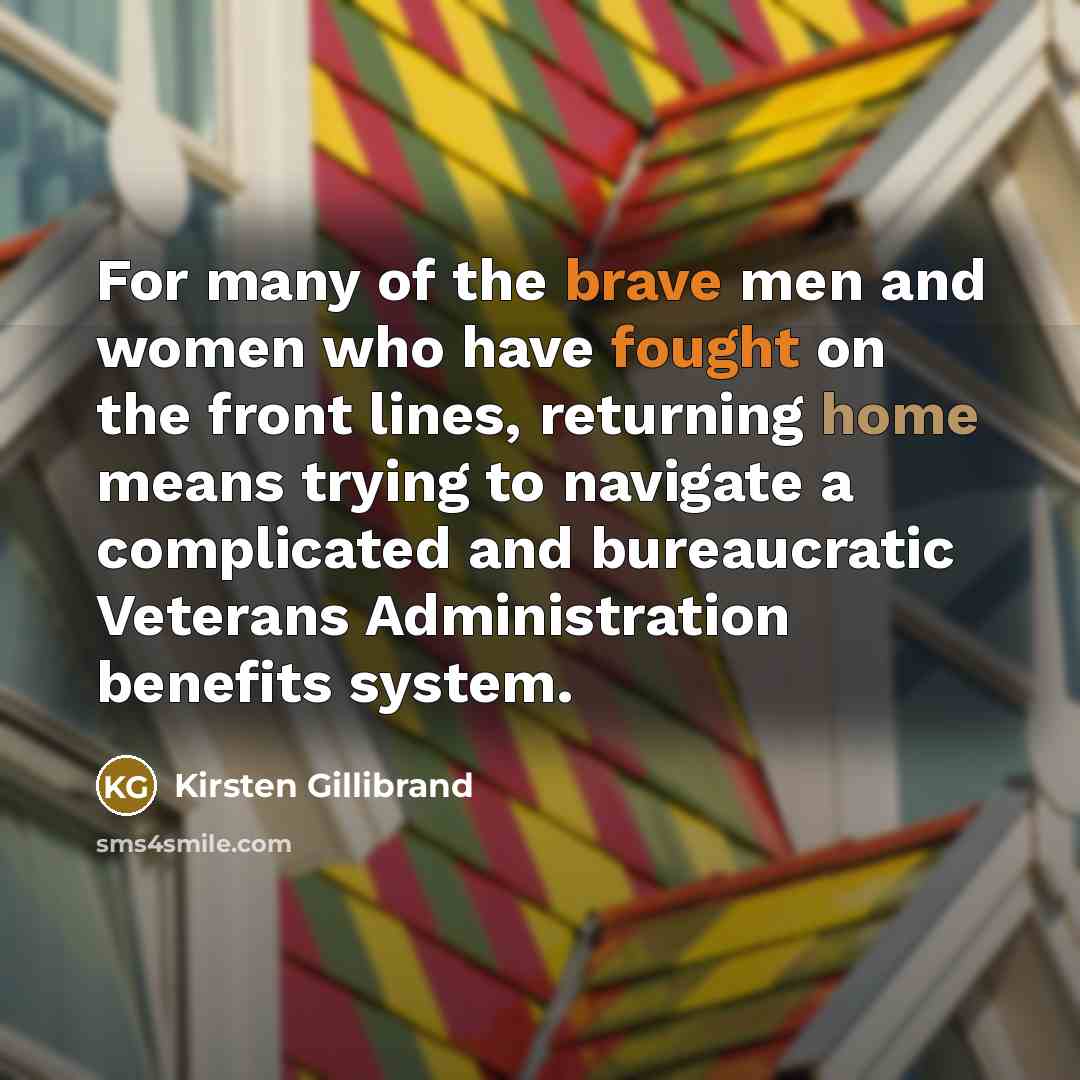 “For many of the brave men and women who have…” quote by Kirsten Gillibrand