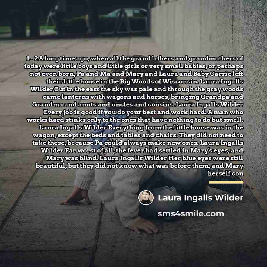 “1 - 2 A long time ago, when all the…” quote by Laura Ingalls Wilder