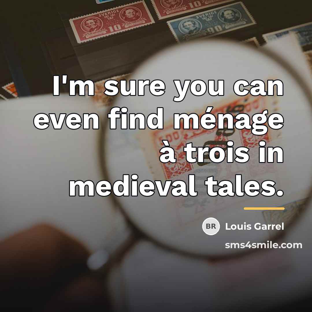“I'm sure you can even find ménage à trois in…” quote by Louis Garrel