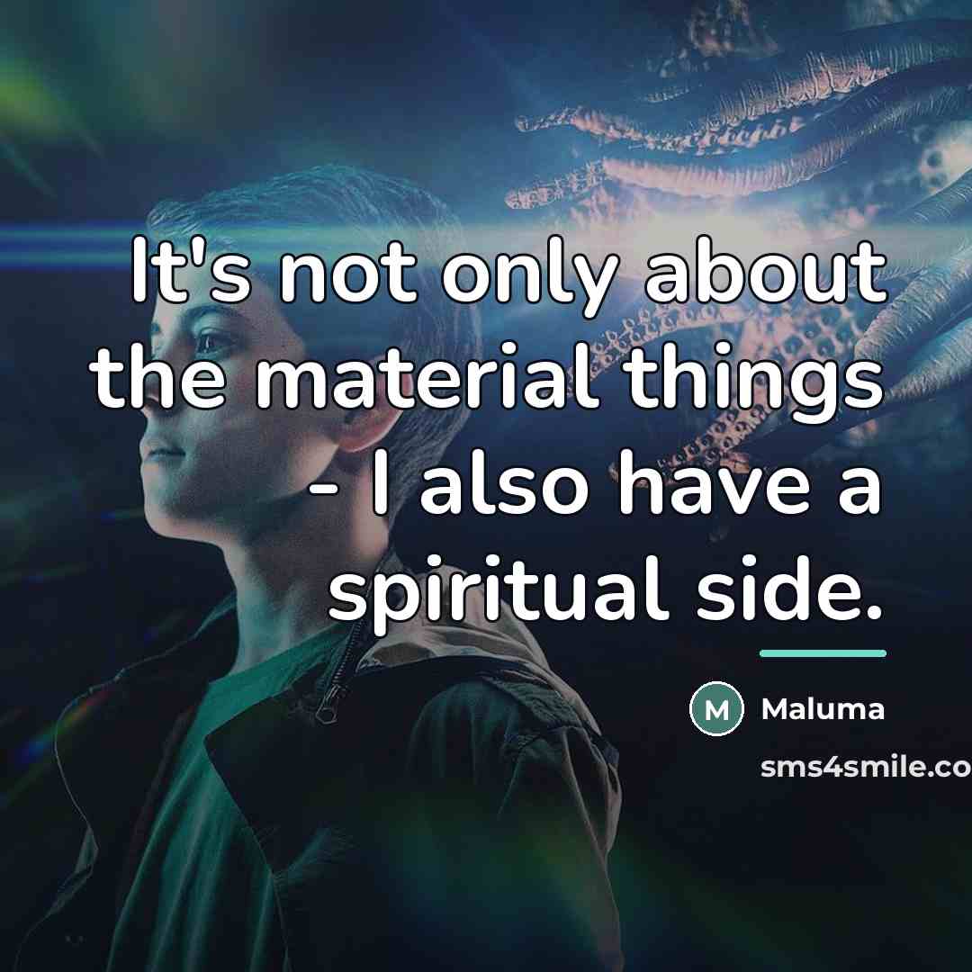 “It's not only about the material things - I also…” quote by Maluma